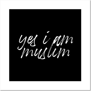 Yes I Am Muslim Posters and Art